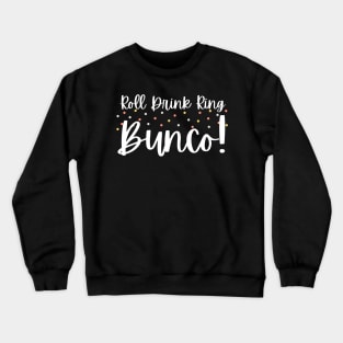 Roll Drink Ring Bunco Dice Game Night Prize Crewneck Sweatshirt